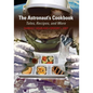 The Astronaut's Cookbook: Tales, Recipes, and More - Paperback