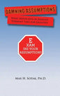 Damning Assumptions: What Advocates of Endless Torment Take for Granted - Paperback