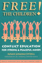 Free the Children: Conflict Education for Strong Peaceful Minds - Paperback