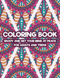 Coloring Book Enjoy And Set Your Mind At Peace For Adults And Teens: Art Therapy Coloring Pages For Stress And Anxiety Relief, Intricate Patterns And - Paperback