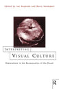 Interpreting Visual Culture: Explorations in the Hermeneutics of Vision - Paperback