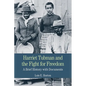 Harriet Tubman and the Fight for Freedom: A Brief History with Documents - Paperback