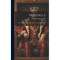 Maudelle; a Novel Founded on Facts Gathered From Living Witnesses - Hardcover