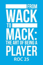 From Wack to Mack: the Art of Being a Player - Paperback