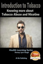 Introduction to Tobacco - Knowing more about Tobacco Abuse and Nicotine - Paperback