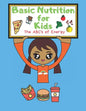 Basic Nutrition for Kids: The ABC's of Energy Activity Book - Paperback
