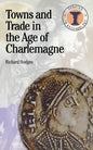 Towns and Trade in the Age of Charlemagne - Paperback