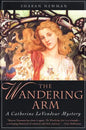 The Wandering Arm: A Catherine Levendeur Mystery - Paperback
