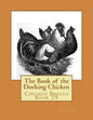 The Book of the Dorking Chicken: Chicken Breeds Book 29 - Paperback