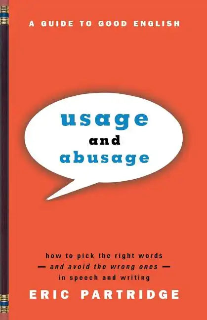 Usage and Abusage: A Guide to Good English - Paperback