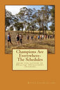 Champions Are Everywhere- The Schedules: from the author of Healthy Intelligent Training - Paperback
