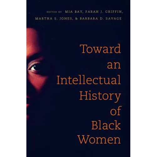 Toward an Intellectual History of Black Women - Paperback