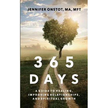 365 Days: A Guide to Healing, Improving Relationships and Spiritual Growth - Paperback