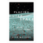 Placing Outer Space: An Earthly Ethnography of Other Worlds - Paperback