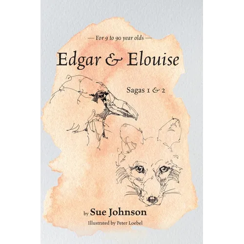 Edgar and Elouise - Sagas 1 & 2: For 9 to 90 year olds - Hardcover