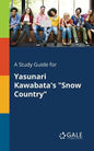A Study Guide for Yasunari Kawabata's "Snow Country" - Paperback