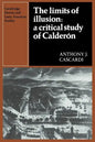 The Limits of Illusion: A Critical Study of Calderón - Paperback