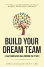 Build your Dream Team: Leadership based on a passion for people - Paperback