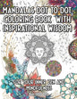 Mandala Dot to Dot and Coloring Book with Inspirational Wisdom: For your Inner Zen and Mindfulness over 11000 Dots - Paperback