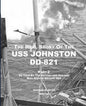 The Real Story of the USS Johnston DD-821 Part 2: As Told by the Officers and Sailors Who Served Aboard Her - Paperback