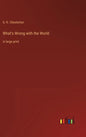 What's Wrong with the World: in large print - Hardcover