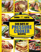 Pressure Cooker: 500 Days of Pressure Cooker Recipes (Electric Pressure Cooker Recipes, Slow Cooker Recipes, Slow Cooker Pressure Cooke - Paperback