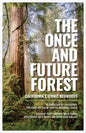 The Once and Future Forest: California's Iconic Redwoods - Hardcover