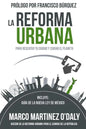 La Reforma Urbana: Para Rescatar tu Ciudad y Cuidar el Planeta - Paperback