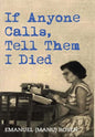 If Anyone Calls, Tell Them I Died: A Memoir - Hardcover