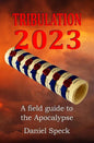 Tribulation 2023: A field guide to the Apocalypse - Paperback