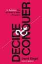 Decide and Conquer: 44 Decisions That Will Make or Break All Leaders - Hardcover