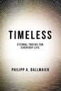 Timeless: Eternal Truths for Everyday Life - Paperback