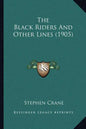 The Black Riders and Other Lines (1905) - Paperback