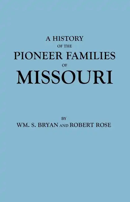 History of the Pioneer Families of Missouri - Paperback