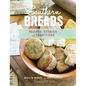 Southern Breads: Recipes, Stories and Traditions - Hardcover