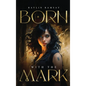 Born With The Mark - Hardcover