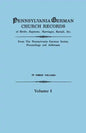 Pennsylvania German Church Records of Births, Baptisms, Marriages, Burials, Etc. from the Pennsylvania German Society, Proceedings and Addresses. in T - Paperback