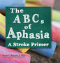 The ABCs of Aphasia: A Stroke Primer - Hardcover