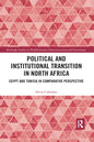 Political and Institutional Transition in North Africa: Egypt and Tunisia in Comparative Perspective - Paperback