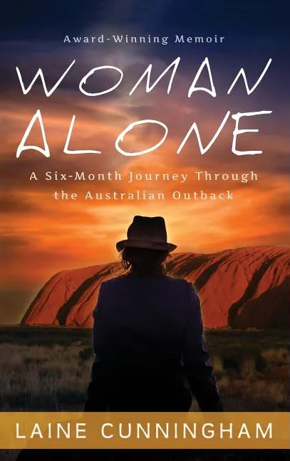 Woman Alone: A Six Month Journey Through the Australian Outback - Hardcover