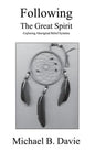 Following the Great Spirit: Exploring Aboriginal Belief Systems - Hardcover