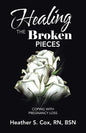 Healing the Broken Pieces: Coping with Pregnancy Loss - Paperback