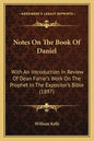 Notes On The Book Of Daniel: With An Introduction In Review Of Dean Farrar's Work On The Prophet In The Expositor's Bible (1897) - Paperback