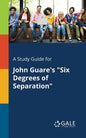 A Study Guide for John Guare's "Six Degrees of Separation" - Paperback