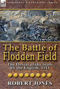 The Battle of Flodden Field: The Defeat of the Scots by the English, 1513 - Hardcover