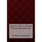 Annals Of A Quiet Neighbourhood George MacDonald - Paperback