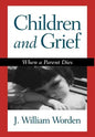 Children and Grief: When a Parent Dies - Hardcover