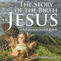 The Story of the Birth of Jesus Children's Jesus Book - Paperback