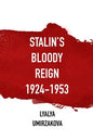 Stalin's Bloody Reign 1924-1953 - Paperback