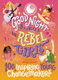 Good Night Stories for Rebel Girls: 100 Inspiring Young Changemakers - Hardcover